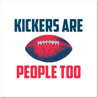 Kickers Are People Too Posters and Art